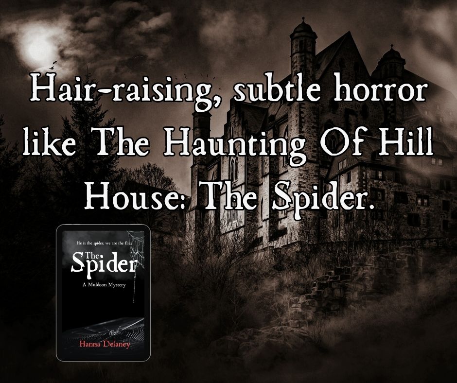 The Spider: hair-raising subtle horror, much like Shirley Jackson’s Haunting of Hill House.