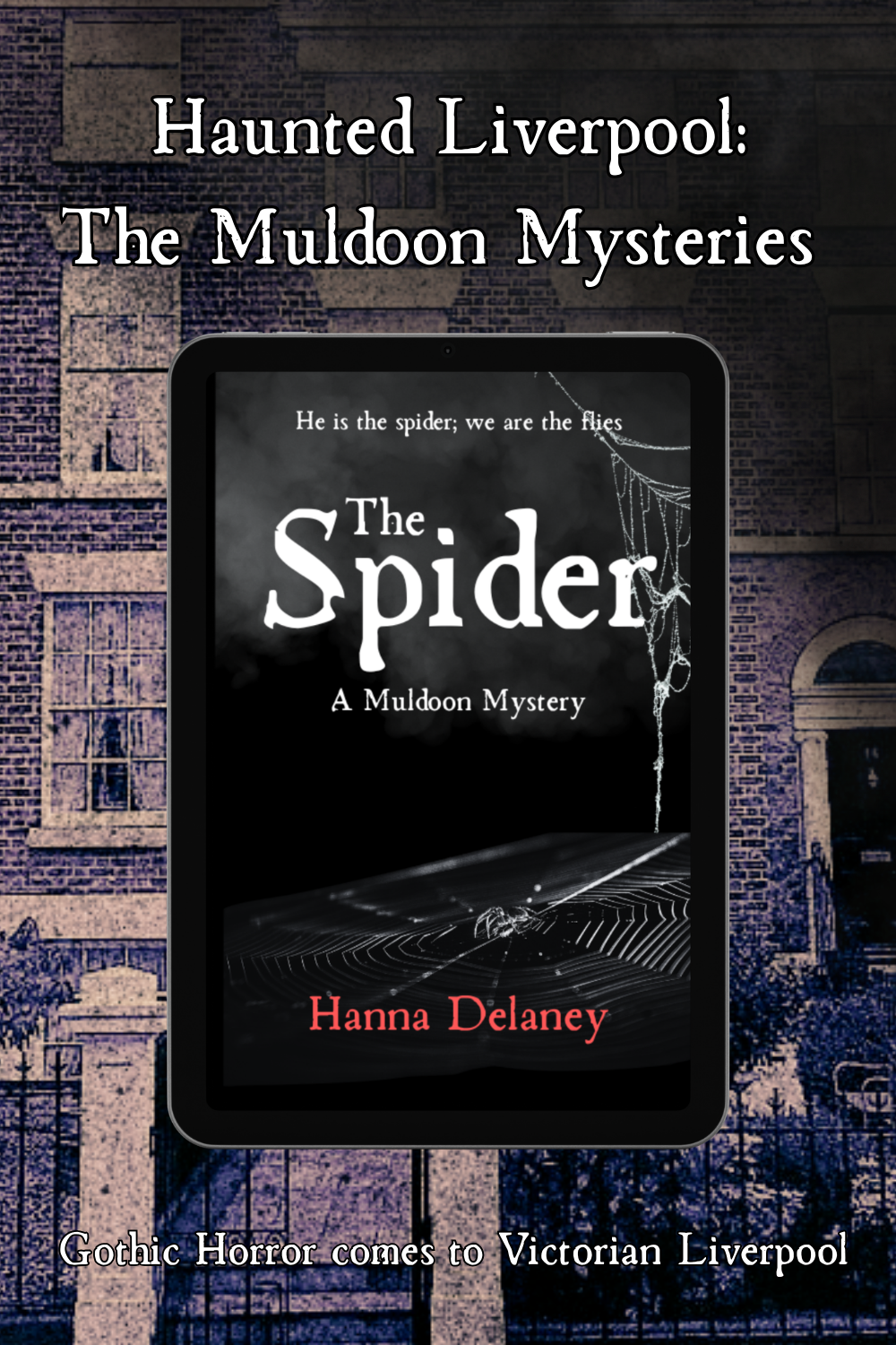 The Spider is a supernatural thriller novel by British author Hanna Delaney. It is a series of Gothic horror books set in Liverpool in the late-Victorian era. Each novel in this supernatural thriller series blends police procedural with Gothic horror and supernatural suspense. 