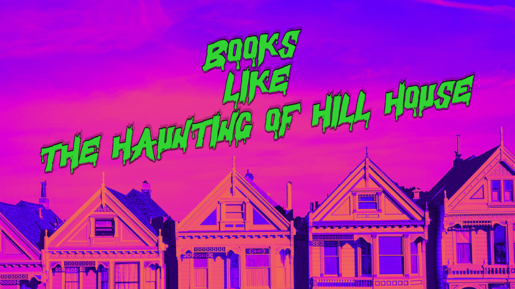 Books that are like the haunting of hill house. Chilling, eerie ghost stories. Slow burn horror stories like The Haunting Of Hill house. Paranormal mystery books to read. Classic ghost stories. 