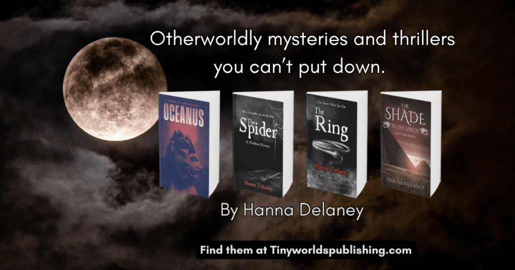 Hanna Delaney writes supernatural thrillers and science fiction mysteries. Hanna Delaney is an author from Liverpool, UK. Upcoming British horror authors. Hanna's books are available anywhere that sells books online. This image is a sleection of Hanna Delaney's books and the title says 'otherworldly mysteries you can't put down.'