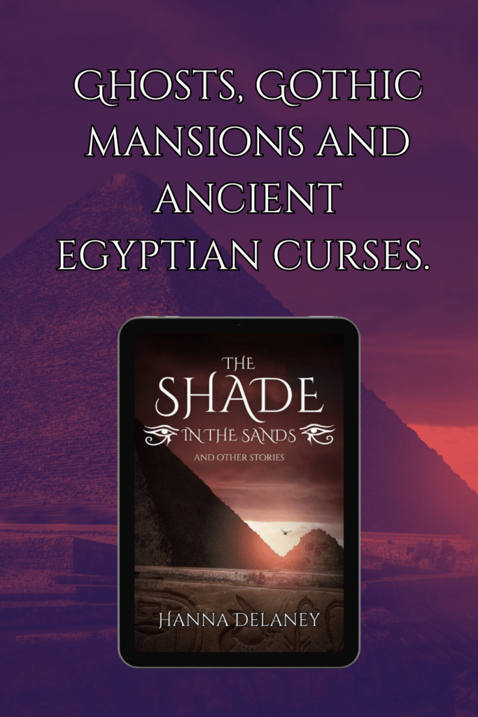 Gothic books about ancient Egyptian horror. Gothic Horror and Egyptomania. The Shade In The Sands by Hanna Delaney. Books like Lot 249 and The Ring Of thoth. Image shows the cover of a book. 