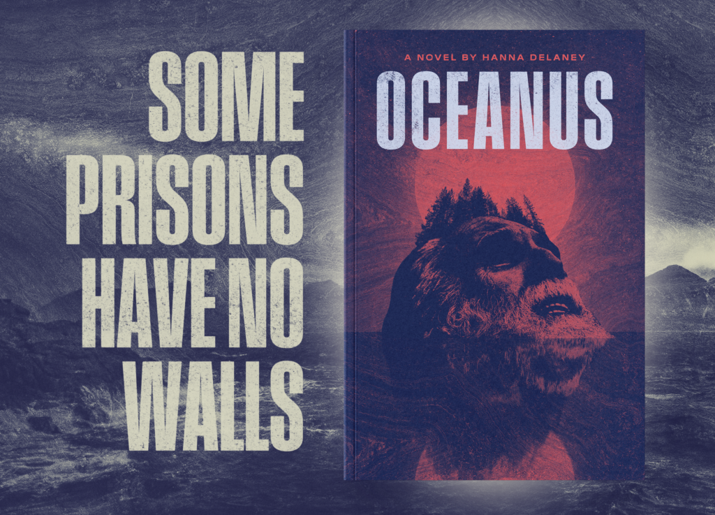 Some prisons have no walls. Image shows the cover of Oceanus by Hanna Delaney and a caption. Oceanus is a science fiction mystery novel loosely based on The Tempest by William Shakespeare.