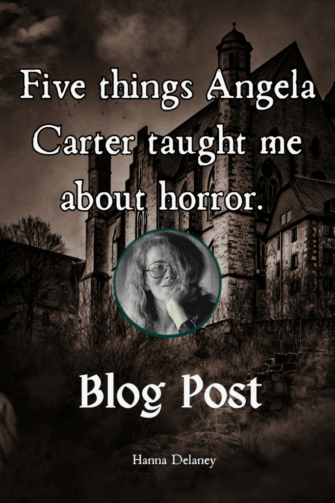 What Angela Carter taught me about horror. This is an image for a Pinterest pin and features a photograph of Angela Carter.