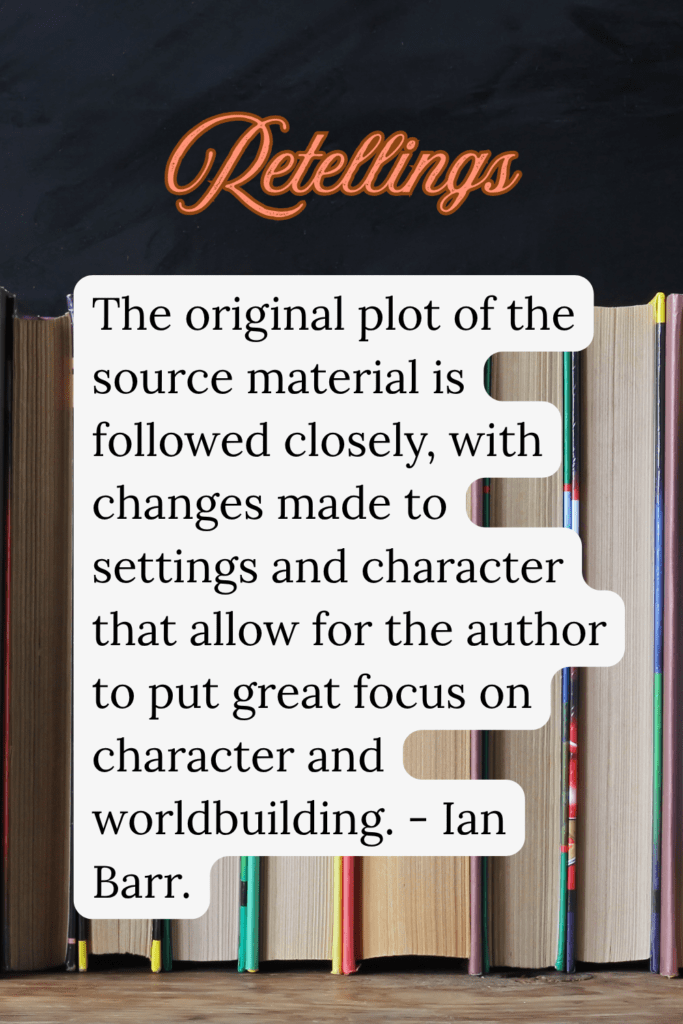 The key differences between reimaginings and retellings.