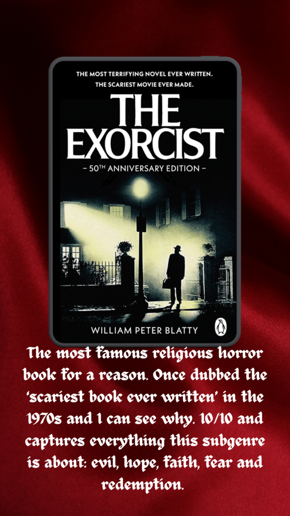 The Exorcist by William Peter Blatty, a religious horror novel about a single mother who struggles to find help when her daughter is possessed. 